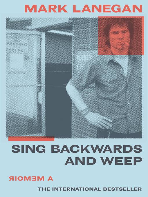 Title details for Sing Backwards and Weep by Mark Lanegan - Wait list